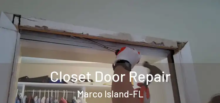  Closet Door Repair Marco Island-FL