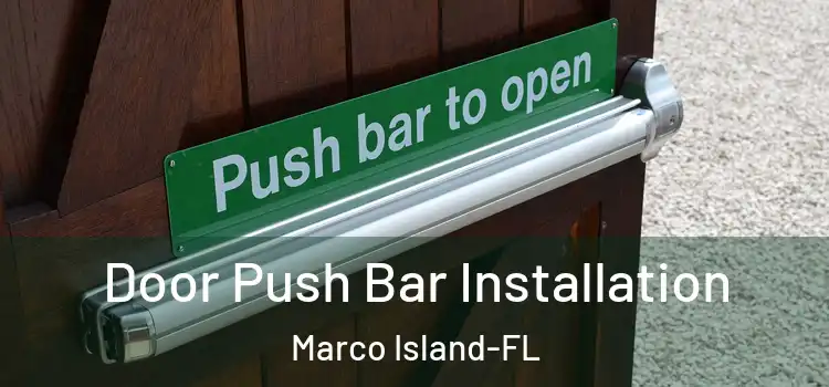  Door Push Bar Installation Marco Island-FL