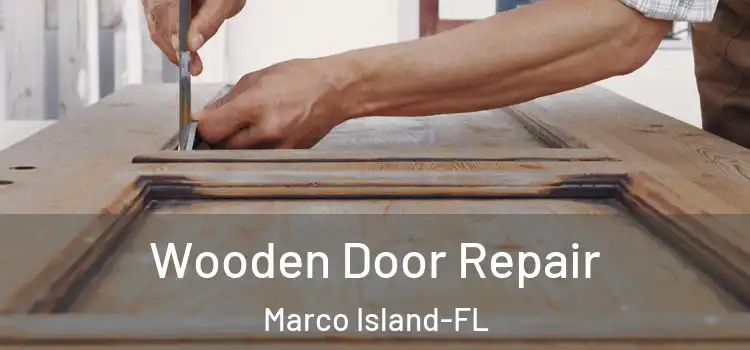  Wooden Door Repair Marco Island-FL
